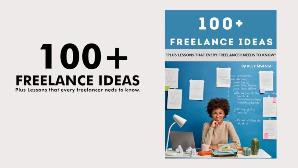 100+ FREELANCE IDEAS — Plus Lessons That Every Freelancer Needs to Know